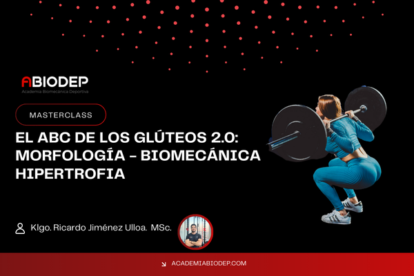 MASTERCLASS: EL A-B-C DE LOS GLÚTEOS 2.0: MORFOLOGÍA – BIOMECÁNICA – HIPERTROFIA